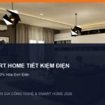 Thiết Bị Smart Home Tiết Kiệm Điện 2026: Top 6 Giải Pháp Giảm 30% Hóa Đơn Điện